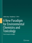 Image for A New Paradigm for Environmental Chemistry and Toxicology : From Concepts to Insights