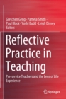 Image for Reflective Practice in Teaching : Pre-service Teachers and the Lens of Life Experience