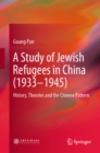 Image for A Study of Jewish Refugees in China (1933-1945): History, Theories and the Chinese Pattern