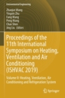 Image for Proceedings of the 11th International Symposium on Heating, Ventilation and Air Conditioning (ISHVAC 2019)Volume II,: Heating, ventilation, air conditioning and refrigeration system