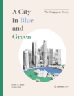 Image for A City in Blue and Green: The Singapore Story