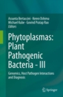 Image for Phytoplasmas: plant pathogenic bacteria. (Genomics, host pathogen interactions and diagnosis)