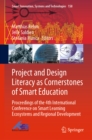 Image for Project and Design Literacy As Cornerstones of Smart Education: Proceedings of the 4th International Conference On Smart Learning Ecosystems and Regional Development