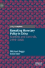 Image for Remaking monetary policy in China  : markets and controls, 1998-2008