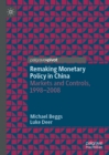 Image for Remaking monetary policy in China: markets and controls, 1998-2008