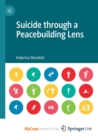 Image for Suicide through a Peacebuilding Lens