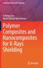 Image for Polymer Composites and Nanocomposites for  X-Rays Shielding