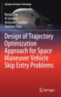 Image for Design of Trajectory Optimization Approach for Space Maneuver Vehicle Skip Entry Problems