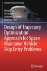 Image for Design of Trajectory Optimization Approach for Space Maneuver Vehicle Skip Entry Problems