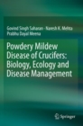 Image for Powdery Mildew Disease of Crucifers: Biology, Ecology and Disease Management