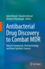 Image for Antibacterial drug discovery to combat MDR: natural compounds, nanotechnology and novel synthetic sources