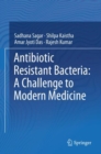Image for Antibiotic resistant bacteria: a challenge to modern medicine
