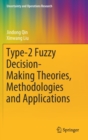 Image for Type-2 Fuzzy Decision-Making Theories, Methodologies and Applications