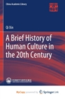 Image for A Brief History of Human Culture in the 20th Century