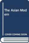 Image for The Asian Modern