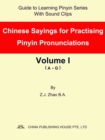 Image for Chinese Sayings for Practising Pinyin Pronunciations Volume I (A-g)