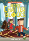 Image for The Secret of The Chatter Blocks : A Toy Mystery Gamebook