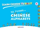 Image for Learn Chinese Visually 4 : 32 Teams of Chinese Alphabets: Preschoolers&#39; First Chinese Book (Age 5)
