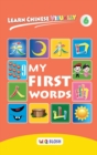 Image for Learn Chinese Visually 6 : My First Words - Preschoolers&#39; First Chinese Book (Age 5)
