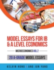Image for Model Essays for IB and A Level Economics : Microeconomics Vol 2