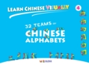 Image for Learn Chinese Visually 4 : 32 Teams of Chinese Alphabets: Preschoolers&#39; First Chinese Book (Age 5)