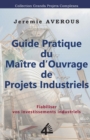 Image for Guide Pratique du Maitre d&#39;Ouvrage de Projets Industriels