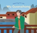 Image for Exploring Art with Wu Guanzhong