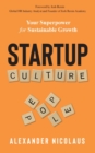 Image for Startup Culture : Your Superpower for Sustainable Growth