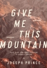 Image for Give Me This Mountain: Faith to Go from Barely Surviving to Actually Thriving