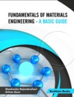 Image for Fundamentals of Materials Engineering - A Basic Guide