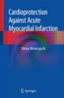 Image for Cardioprotection Against Acute Myocardial Infarction