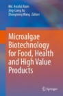 Image for Microalgae Biotechnology for Food, Health and High Value Products