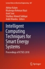 Image for Intelligent Computing Techniques for Smart Energy Systems : Proceedings of ICTSES 2018