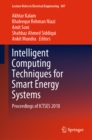 Image for Intelligent Computing Techniques for Smart Energy Systems: Proceedings of ICTSES 2018