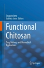 Image for Functional Chitosan: Drug delivery and Biomedical Applications