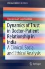 Image for Dynamics of trust in doctor-patient relationship in India: a clinical, social and ethical analysis