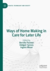 Image for Ways of Home Making in Care for Later Life