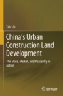 Image for China&#39;s Urban Construction Land Development : The State, Market, and Peasantry in Action