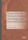 Image for Perspectives on Vietnam&#39;s Science, Technology, and Innovation Policies