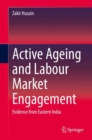 Image for Active Ageing and Labour Market Engagement: Evidence from Eastern India