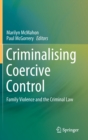 Image for Criminalising Coercive Control : Family Violence and the Criminal Law