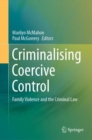 Image for Criminalising Coercive Control: Family Violence and the Criminal Law