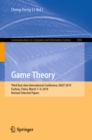 Image for Game Theory: Third East Asia International Conference, Eagt 2019, Fuzhou, China, March 7-9, 2019, Revised Selected Papers