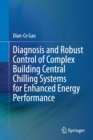 Image for Diagnosis and Robust Control of Complex Building Central Chilling Systems for Enhanced Energy Performance