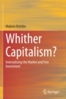 Image for Whither Capitalism? : Internalizing the Market and Free Investment