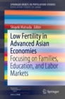 Image for Low Fertility in Advanced Asian Economies: Focusing on Families, Education, and Labor Markets
