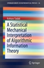 Image for A Statistical Mechanical Interpretation of Algorithmic Information Theory