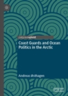 Image for Coast guards and ocean politics in the Arctic