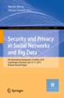 Image for Security and privacy in social networks and big data: 5th International Symposium, SocialSec 2019, Copenhagen, Denmark, July 14-17, 2019 : revised selected papers : 1095