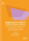 Image for Recognising Human Rights in Different Cultural Contexts: The United Nations Convention on the Rights of Persons with Disabilities (CRPD)